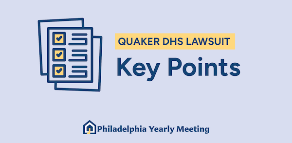 Key Points on the Quaker Suit Against the Department of Homeland Security