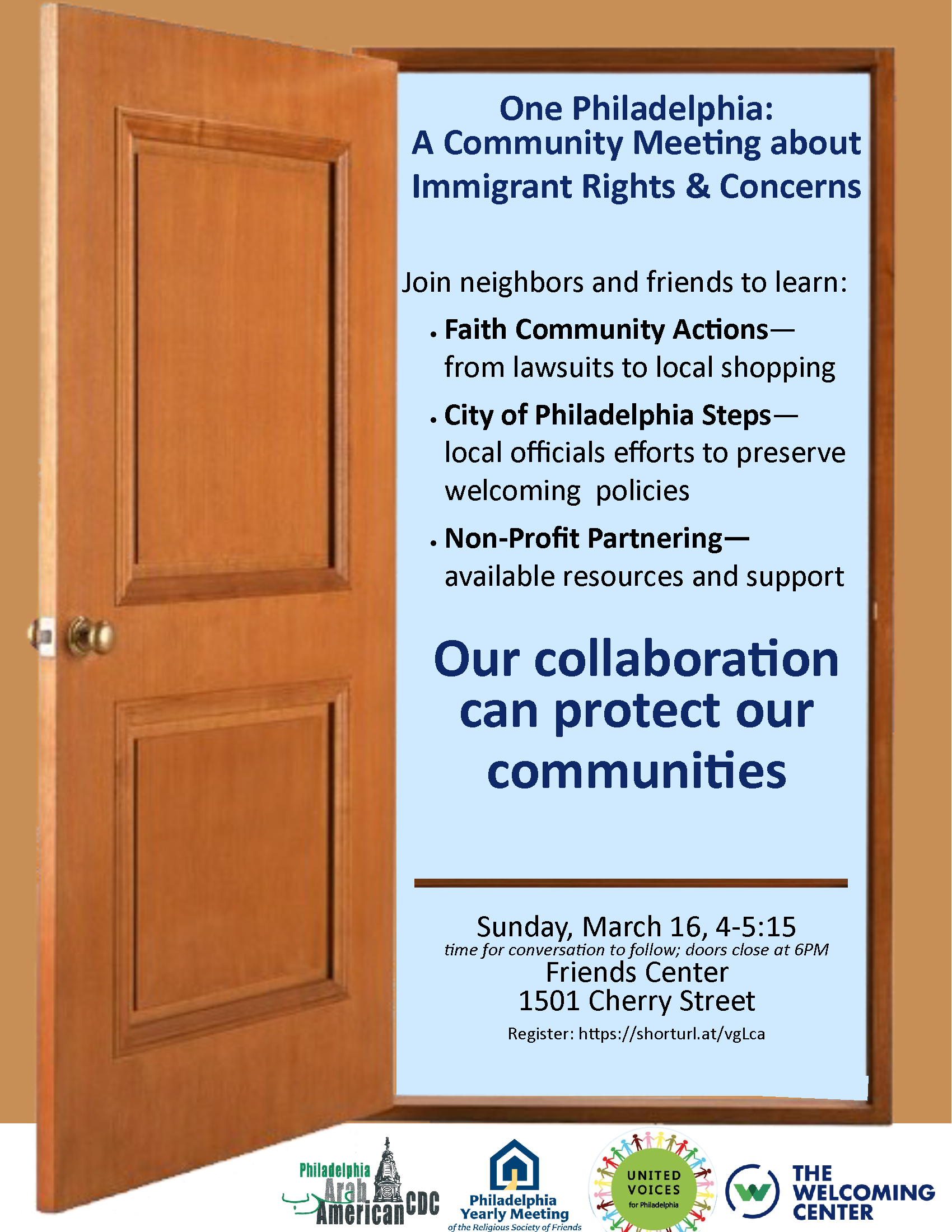 Join neighbors and friends to learn: Faith Community Actions - from lawsuits to local shopping City of Philadelphia Steps - local officials preserving welcoming policies Non-Profit Partnering - available resources and support Our collaboration can protect our Communities.